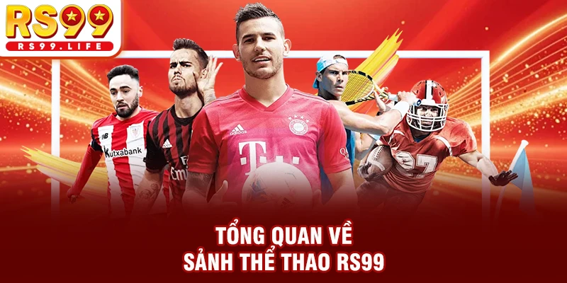 Tổng quan về sảnh thể thao RS99