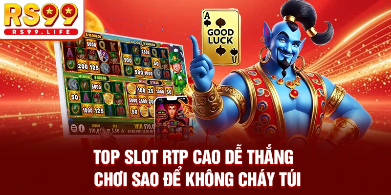 Top Slot RTP Cao Dễ Thắng - Chơi Sao Để Không Cháy Túi